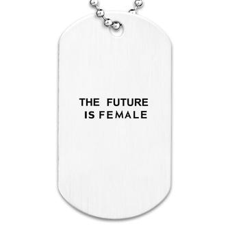 The Future Is Female Dog Tag | Mazezy