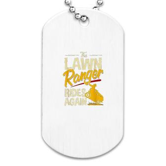 The Lawn Ranger Rides Again Dog Tag | Mazezy