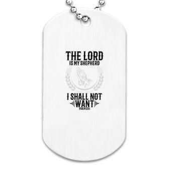 The Lord Is My Shepherd I Shall Not Want Dog Tag | Mazezy