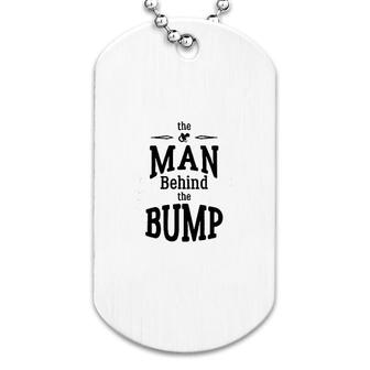 The Man Behind The Bump Gift Dog Tag | Mazezy