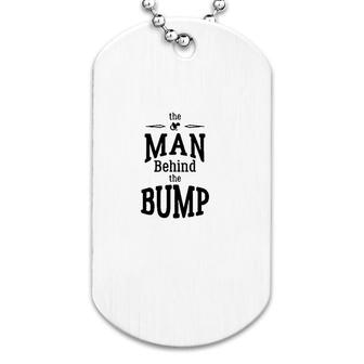 The Man Behind The Bump Gift Dog Tag | Mazezy