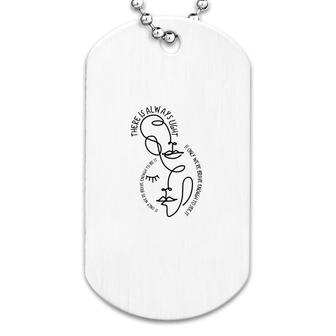 There Is Always Light Dog Tag | Mazezy