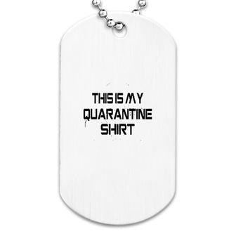 This Is My Shirt Dog Tag