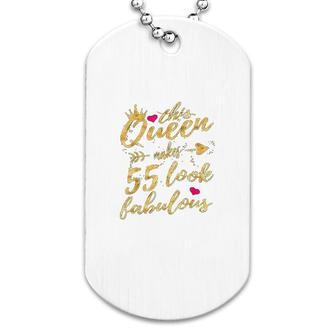 This Queen Makes 55 Look Fabulous Dog Tag | Mazezy