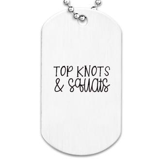 Top Knots And Squats Dog Tag | Mazezy