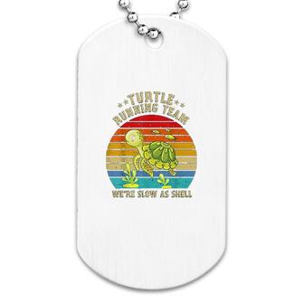 Turtle Running Team We Are Slow As Shell Funny Turtle Pun Dog Tag | Mazezy