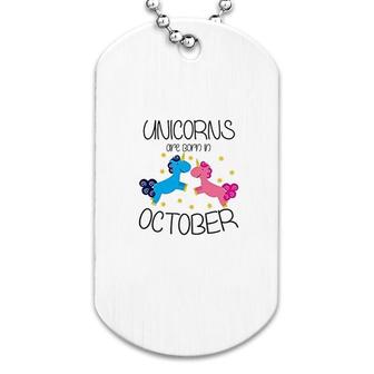 Unicorn Are Born In October Dog Tag | Mazezy