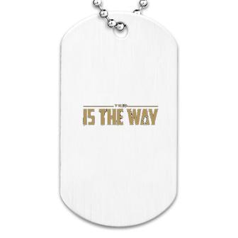 Utopia Sport This Is The Way Dog Tag | Mazezy