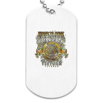 Vietnam Proud To Have Served Dog Tag | Mazezy
