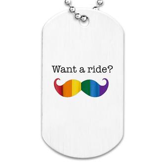 Want A Ride Gay Pride Mustache Dog Tag | Mazezy