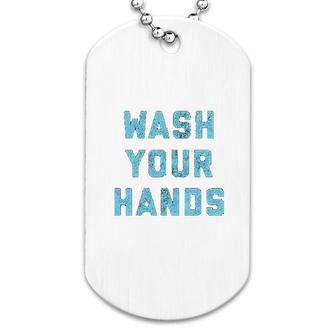 Wash Your Hands Dog Tag | Mazezy