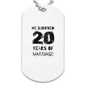 We Survived 20 Years Of Marriage Dog Tag | Mazezy
