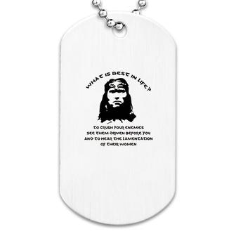What Is Best In Life Dog Tag