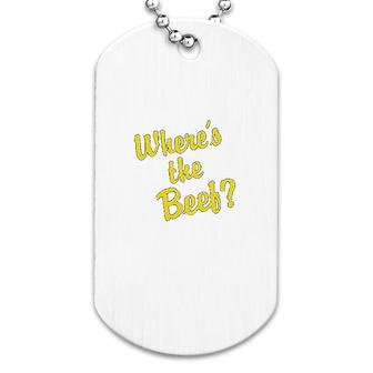 Wheres The Beef 80s Retro Dog Tag | Mazezy