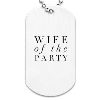 Wife Of The Party Dog Tag | Mazezy