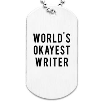 World's Okayest Writer Dog Tag | Mazezy