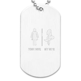 Your Wife My Wife Dog Tag | Mazezy