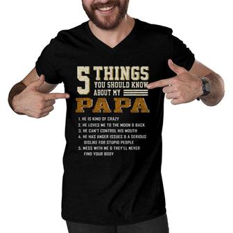 5 Things You Should Know About My Papa Father's Day Men V-Neck Tshirt | Mazezy