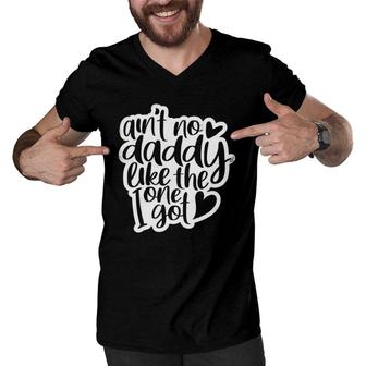 Ain't No Daddy Like The One I Got Gift Daughter Son Kids Men V-Neck Tshirt | Mazezy