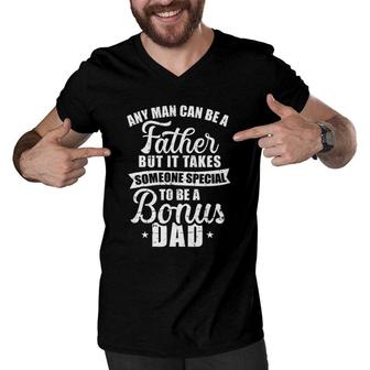 Any Man Can Be A Father But Someone Special Bonus Dad Men V-Neck Tshirt | Mazezy