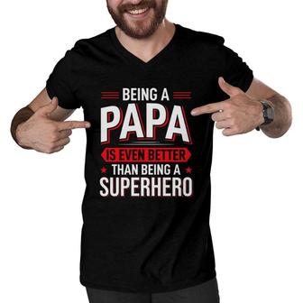 Being A Papa Is Even Better Than Being A Superhero Father's Day Gift Men V-Neck Tshirt | Mazezy