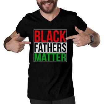 Black Fathers Matter Family Civil Rights Dad Gift Men V-Neck Tshirt | Mazezy