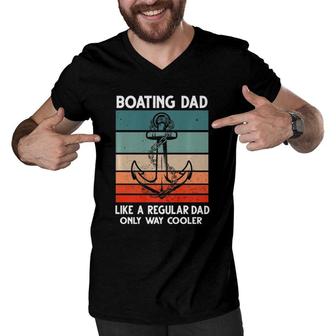 Boating Dad Like A Regular Dad Only Way Cooler Boat Men V-Neck Tshirt | Mazezy