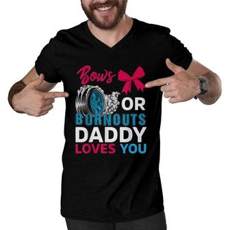 Burnouts Or Bows Daddy Loves You Gender Reveal Party Baby Men V-Neck Tshirt | Mazezy