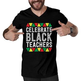 Celebrate Black Teachers Matter History Month Men Dad Gift Men V-Neck Tshirt | Mazezy
