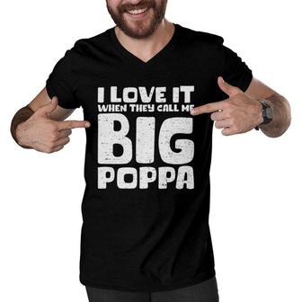 Cool Fathers Day I Love It When They Call Me Big Poppa Men V-Neck Tshirt | Mazezy