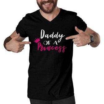 Daddy Of A Princess Funny Fathers Day Gifts Dad Men V-Neck Tshirt | Mazezy