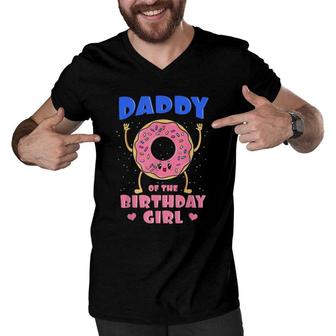 Daddy Of The Birthday Girl Pink Donut Bday Party Men V-Neck Tshirt | Mazezy
