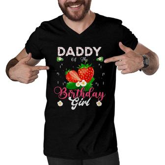 Daddy Of The Birthday Girls Strawberry Theme Sweet Party Men V-Neck Tshirt | Mazezy