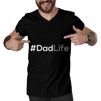 Dadlife Hashtag Gifts For Dad Men V-Neck Tshirt | Mazezy