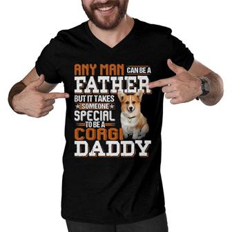 Dog Any Man Can Be A Father But It Takes Someone Special To Be A Corgi Daddy 77 Paws Men V-Neck Tshirt | Mazezy