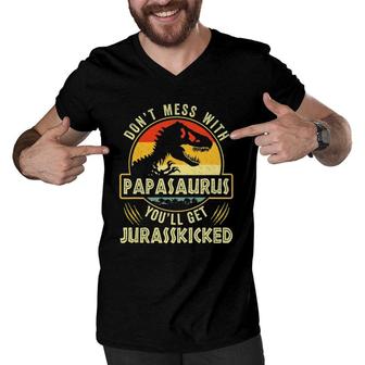 Don't Mess With Papasaurus You'll Get Jurasskicked Father's Day Men V-Neck Tshirt | Mazezy