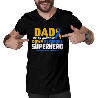 Down Syndrome Dad Of A T21 Superhero Down Syndrome Awareness Men V-Neck Tshirt | Mazezy