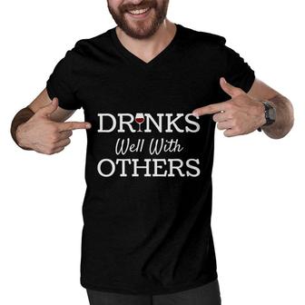 Drinks Well With Others Super Nice Gift Birthday Men V-Neck Tshirt - Seseable