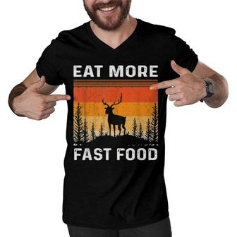 Eat More Fast Food Deer Hunting Hunting Fathers Men V-Neck Tshirt | Mazezy