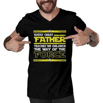 Every Great Father Teaches The Force Retro Father's Day Men V-Neck Tshirt | Mazezy