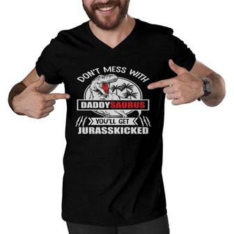Father - Don't Mess With Daddysaurus You'll Get Jurasskicked Men V-Neck Tshirt | Mazezy