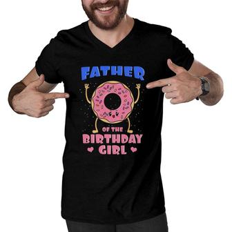Father Of The Birthday Girl Pink Donut Bday Party Daddy Dad Men V-Neck Tshirt | Mazezy