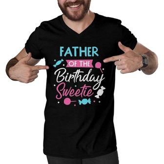 Father Of The Birthday Sweetie Candy Bday Party Daddy Men V-Neck Tshirt | Mazezy