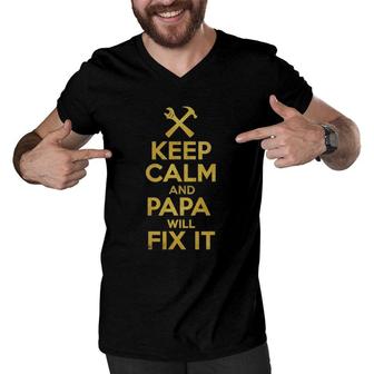Father's Day Handyman Gift Keep Calm And Papa Will Fix It Men V-Neck Tshirt | Mazezy
