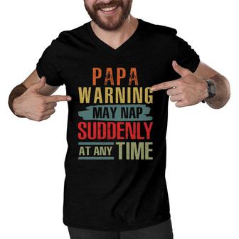 Father’S Day Papa Warning May Nap Suddenly At Any Time Funny Vintage Men V-Neck Tshirt | Mazezy