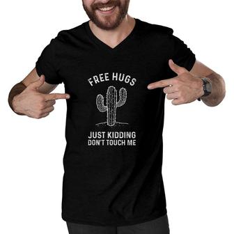 Free Hugs Just Kidding Dont Touch Me Cactus Not A Hugger Men V-Neck Tshirt - Seseable