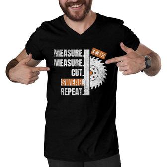 Funny Measure Cut Swear Repeat Carpenter Woodworker Fathers Men V-Neck Tshirt | Mazezy