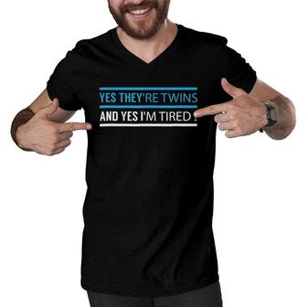 Funny Mother Father Yes They Are Twins Yes I Am Tired T Men V-Neck Tshirt | Mazezy