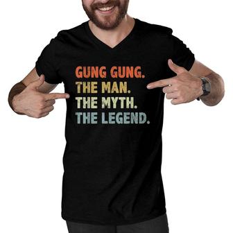 Gung Gung The Man Myth Legend Father's Day Gift For Papa Dad Men V-Neck Tshirt | Mazezy