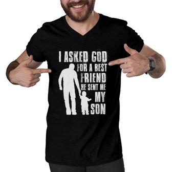 I Asked God For A Best Friend He Sent Me My Son Father's Day Men V-Neck Tshirt | Mazezy